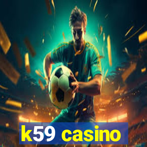 k59 casino